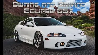 WHAT IT'S LIKE TO OWN AND DAILY DRIVE A MITSUBISHI ECLIPSE GSX