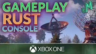 RUST Console Edition 🛢 Gameplay Footage 🎮 Xbox One X