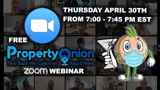 PropertyOnion.com Webinar 4-30-2020