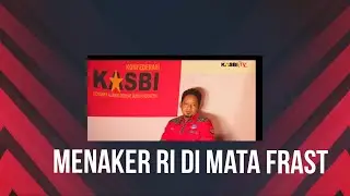 Menaker RI, Di Mata Frast (Ketua Umum FSBN KASBI) #buruh #kasbi #mudaberanimilitan