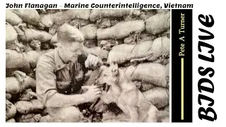 John Flanagan &ndash; Marine Counterintelligence, Vietnam