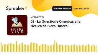 02 - La Questione Omerica: alla ricerca del vero Omero