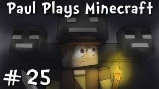 Paul Plays Minecraft - E25 