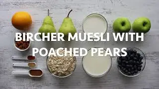 Boost your Recipes: Bircher Muesli with Poached Pears