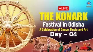 LIVE: The Konark Festival in Odisha | A Celebration of Dance, Music and Art | Day - 04