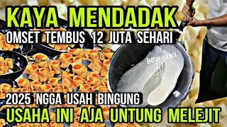OMSET SEHARI 12 JUTA TEMBUS !! KAYA MENDADAK DIAJARI CARA BUATNYA DENGAN JELAS IDE USAHA TERBARU