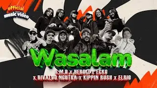 WASALAM_R.M.D x Heroiz x Ecko x Rivaldo Ngutra x Kippin Rush x eLrio ( Official Music Video )