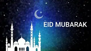 Eid Mubarak 2019|Eid Mubarak WhatsApp status new|Eid ul fitr wishes
