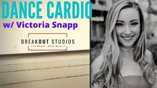 Dance Cardio LIVE w/ Victoria Snapp BreakOut Studios Online Dance Classes
