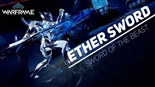 Warframe - Ether Sword | Sword of The Beast