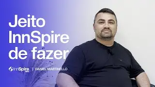 Jeito InnSpire de fazer | Daniel Martinello (Gerente de Projetos)