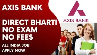 AXIS BANK RECRUITMENT 2020|BANK VACANCY 2020|GOVT JOBS JUNE 2020|