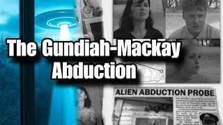 The Gundiah-Mackay Ufo Abduction