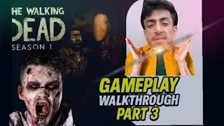 I'M BACK AGAIN IN THE WALKING DEAD GAMEPLAY 🦇 SEASON 1 WALKTHROUGH PART -3 🧟