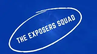 The Exposers Squad INTRO