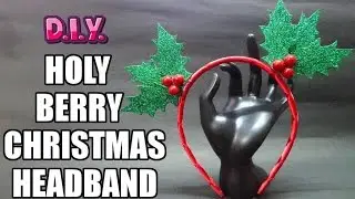 D.I.Y. Holy Berry Christmas Headband | MyInDulzens
