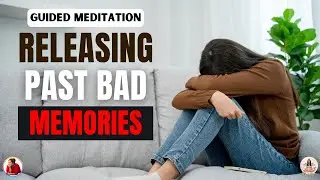 Releasing Past bad memories Meditation By Shree Dembla | How to Forget Out Past #meditation