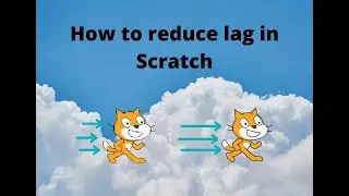 How to reduce lag in Scratch