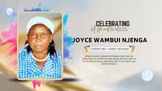 Celebrating the life of Joyce Wambui Njenga