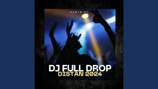 DJ Full Drop Distan 2024