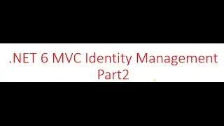 .NET6 MVC Identity Management Part2