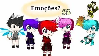 Emo&ccedil;&otilde;es - Gacha Club #2