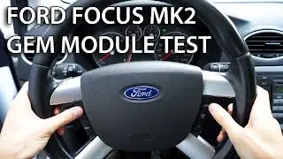How to test GEM module in Ford Focus MK2 / C-Max (car diagnostics)