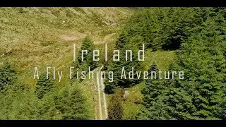 Ireland - A Fly Fishing Adventure in 4K