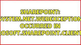 Sharepoint: 'System.Net.WebException' occurred in Microsoft.SharePoint.Client.dll