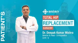 Total Hip Replacement Surgery || Patient Feedback || Asian Hospital
