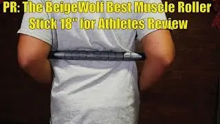 PR: The BeigeWolf Best Muscle Roller Stick 18
