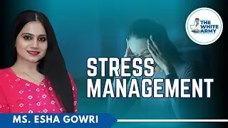 Stress Management | Ms. Esha Gowri