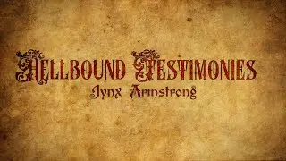 Hellbound Testimonies - Jynx Armstrong