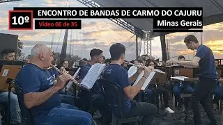 06/35 - 10º ENCONTRO DE BANDAS DE CARMO DO CAJURU MG - Assoc. Mus. Cajuruense de Carmo do Cajuru MG