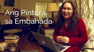 PulitikArt Series: ANG PINTURA SA EMBAHADA