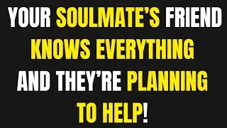 Angels Say: Your Soulmate’s Friend Knows Everything… And They’re Planning to Help! 💫