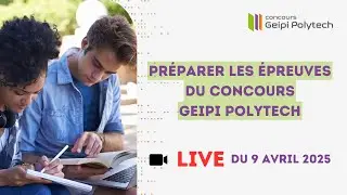 LIVE : Préparer les épreuves du Concours Geipi Polytech