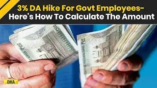 DA Hike News: Centre Approves 3% DA Hike For Govt Employees, Here's How To Calculate The Amount