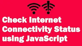 How to check the Internet Connectivity Status using JavaScript