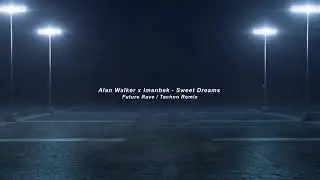 Alan Walker x Imanbek - Sweet Dreams (Future Rave / Techno Remix)