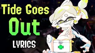 Marie - Tide Goes Out: FAN LYRICS (Splatoon 1)