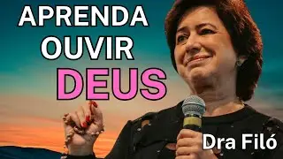 Aprenda a Ouvir Deus e Recome&ccedil;ar a sua Vida! Dra Fil&oacute;