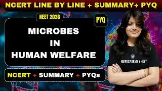 MICROBES IN HUMAN WELFARE CLASS 12 ONE SHOT 🦠 | NCERT LINE BY LINE | BIOLOGY | NEET 2026 PYQs