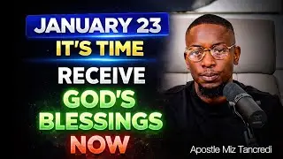 JANUARY 23: It&rsquo;s Time to Walk in Abundance &mdash; (Receive God&rsquo;s Blessings Now) | Apostle Miz Tancredi