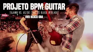 Tujamo vs. AC/DC (This is Black in Black) - Projeto BPM feat. Palinha Guitar
