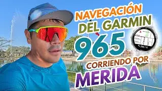 NAVEGACIÓN DE MAPAS EN GARMIN 965 | CONOCIENDO MERIDA CORRIENDO