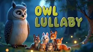 Starry Night Owl Song | Soothing Rhyme for Children