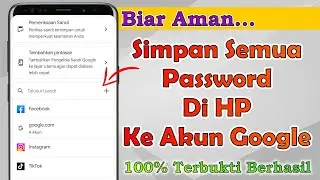 Cara Menyimpan Semua Sandi Di HP Ke Akun Google