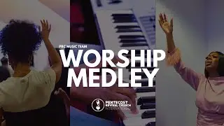 Worship Medley | Lois Cobblah | PRC Music Team
