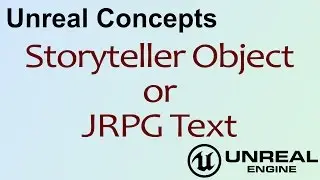Unreal Concepts - Storyteller Object ( UE4 )